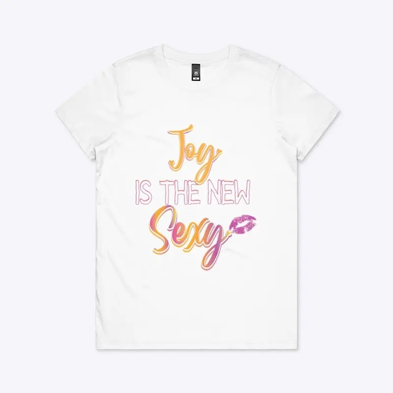 Joy is the New Sexy Ladies